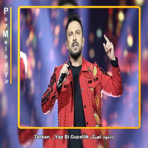 دانلود آهنگ تارکان Yap Bi Güzellik